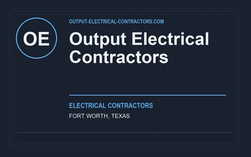 Output Electrical Contractors in Fort Worth, Texas