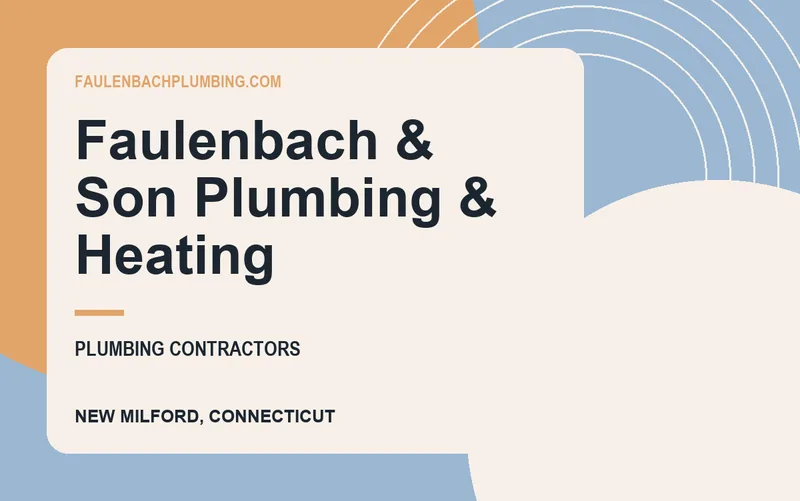 Faulenbach & Son Plumbing & Heating in New Milford, Connecticut