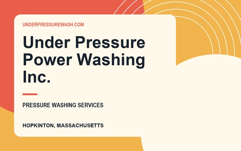 Under Pressure Power Washing Inc. in Hopkinton, Massachusetts