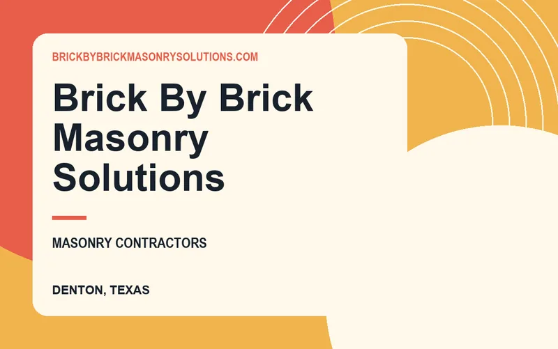 Brick By Brick Masonry Solutions in Denton, Texas