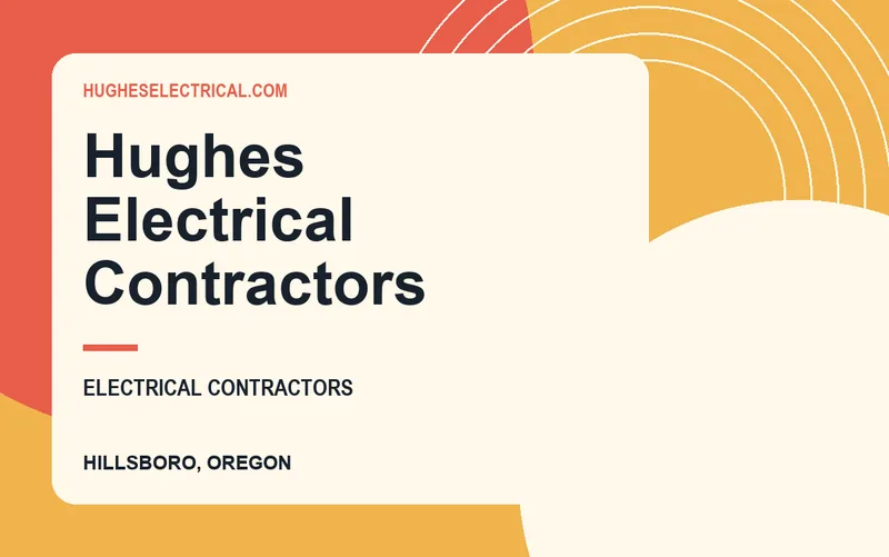 Hughes Electrical Contractors in Hillsboro, Oregon