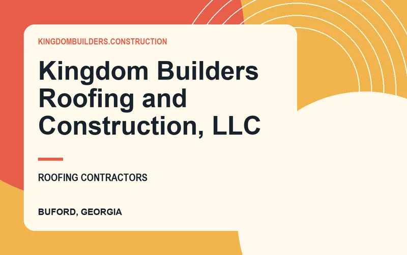 Kingdom Builders Roofing and Construction, LLC in Buford, Georgia