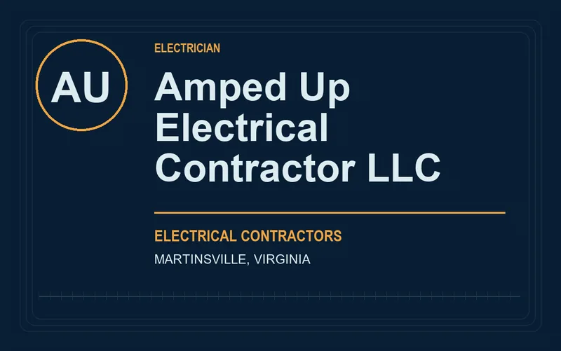 Amped Up Electrical Contractor LLC in Martinsville, Virginia