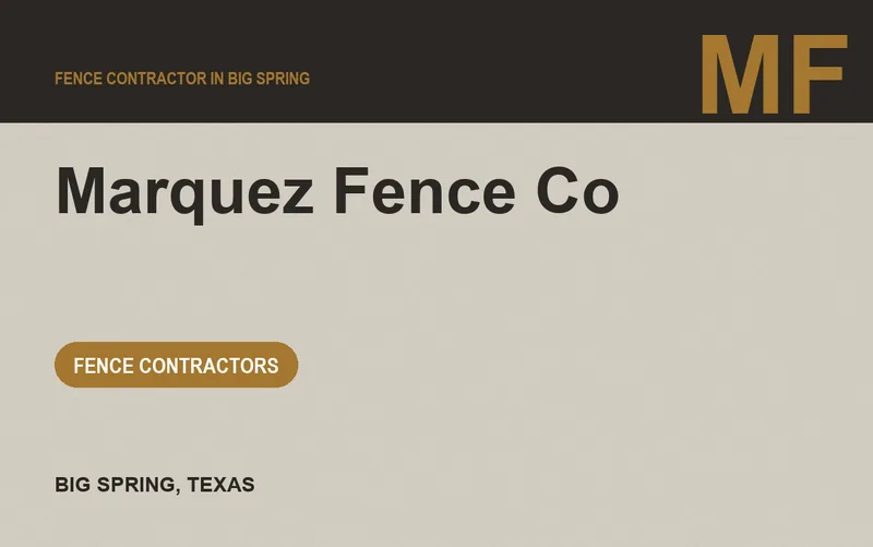 Marquez Fence Co in Big Spring, Texas