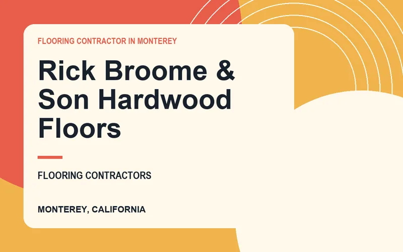 Rick Broome & Son Hardwood Floors in Monterey, California