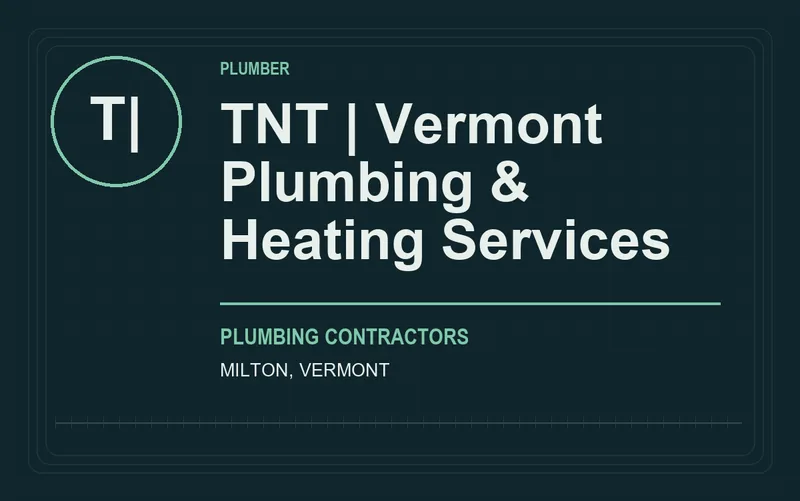 TNT | Vermont Plumbing & Heating Services in Milton, Vermont