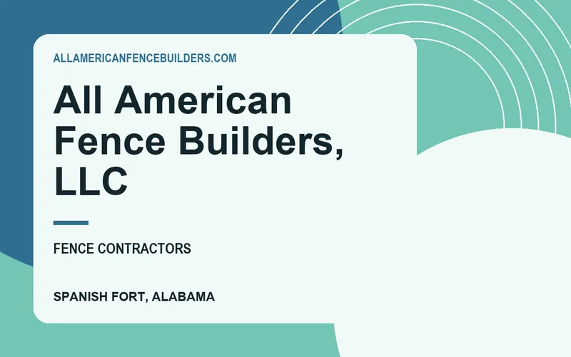 All American Fence Builders, LLC in Spanish Fort, Alabama