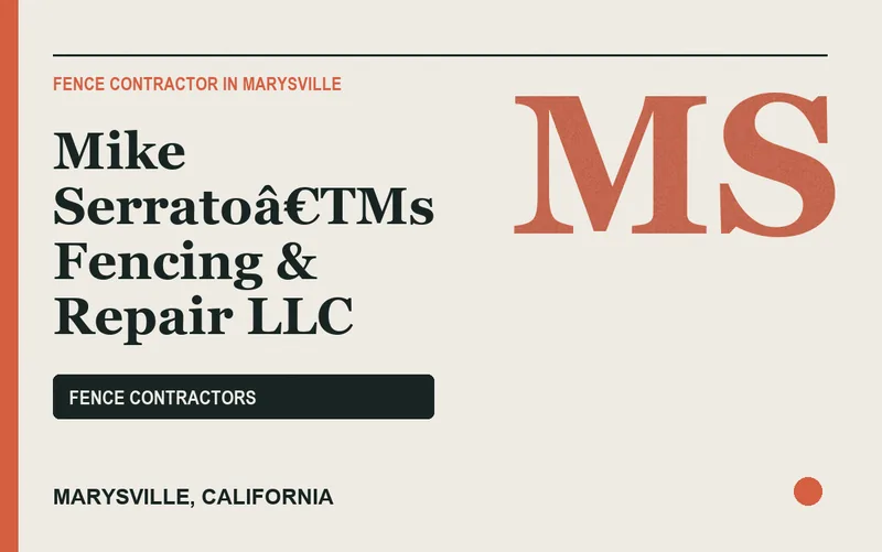 Mike Serratoâ€TMs Fencing & Repair LLC in Marysville, California