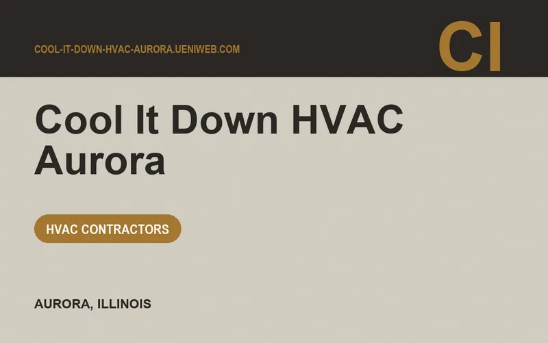 Cool It Down HVAC Aurora in Aurora, Illinois