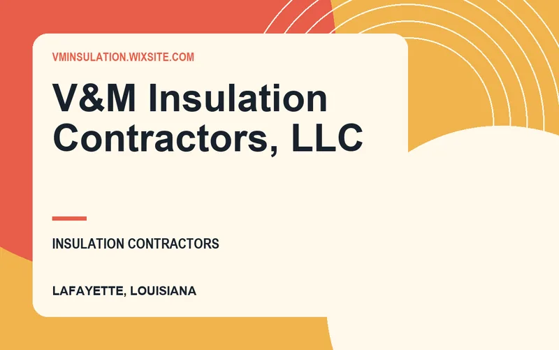 V&M Insulation Contractors, LLC in Lafayette, Louisiana
