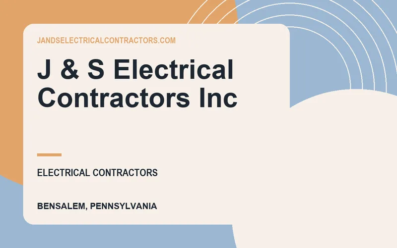 J & S Electrical Contractors Inc in Bensalem, Pennsylvania