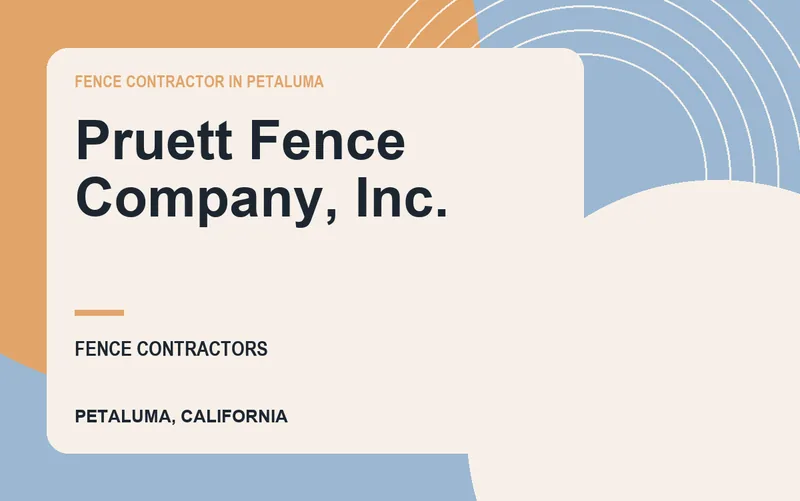 Pruett Fence Company, Inc. in Petaluma, California