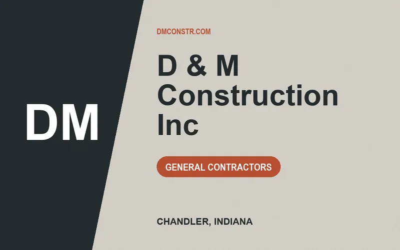 D & M Construction Inc in Chandler, Indiana