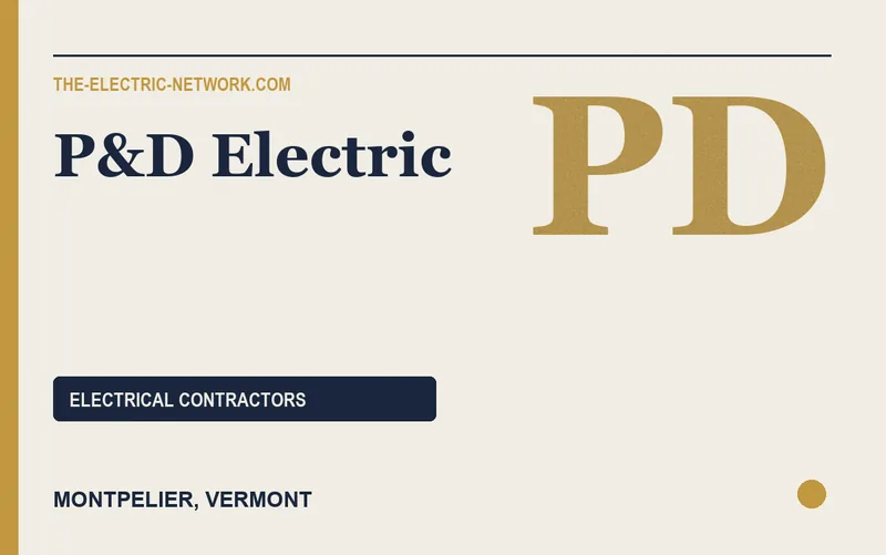 P&D Electric in Montpelier, Vermont