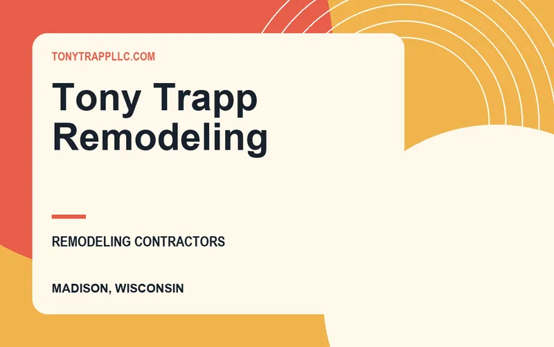 Tony Trapp Remodeling in Madison, Wisconsin