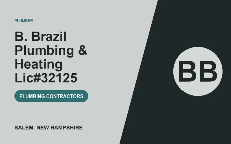 B. Brazil Plumbing & Heating Lic#32125 in Salem, New Hampshire