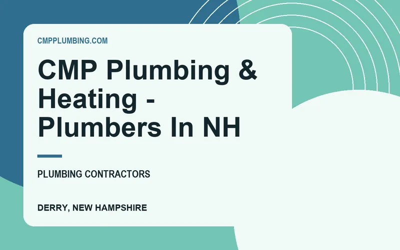 CMP Plumbing & Heating - Plumbers In NH in Derry, New Hampshire