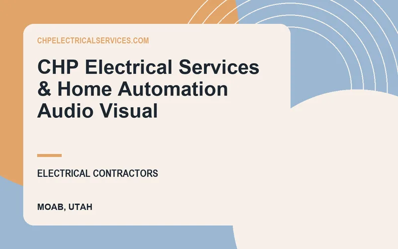 CHP Electrical Services & Home Automation Audio Visual in Moab, Utah
