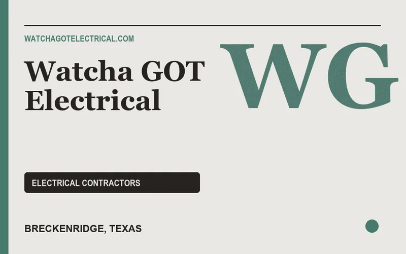 Watcha GOT Electrical in Breckenridge, Texas