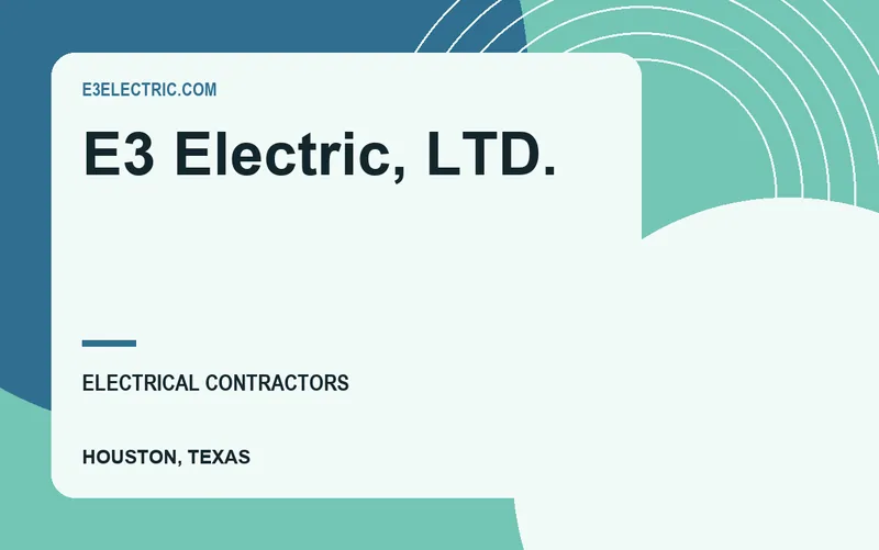 E3 Electric, LTD. in Houston, Texas