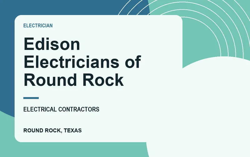 Edison Electricians of Round Rock in Round Rock, Texas