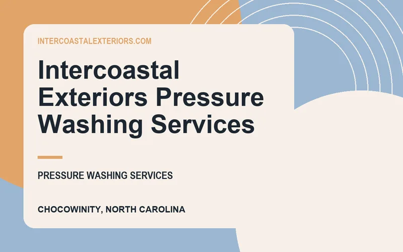 Intercoastal Exteriors Pressure Washing Services in Chocowinity, North Carolina
