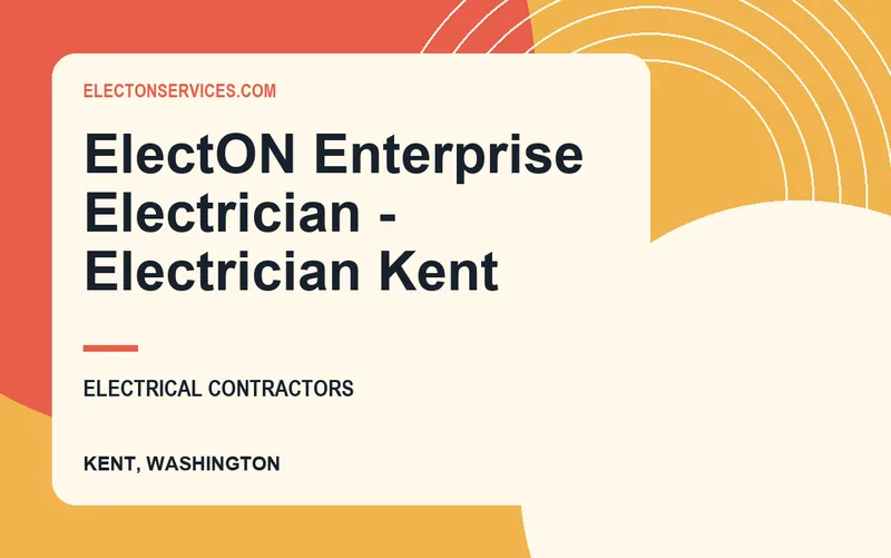 ElectON Enterprise Electrician - Electrician Kent in Kent, Washington
