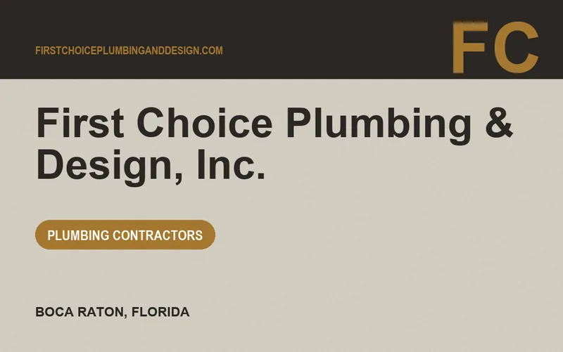 First Choice Plumbing & Design, Inc. in Boca Raton, Florida