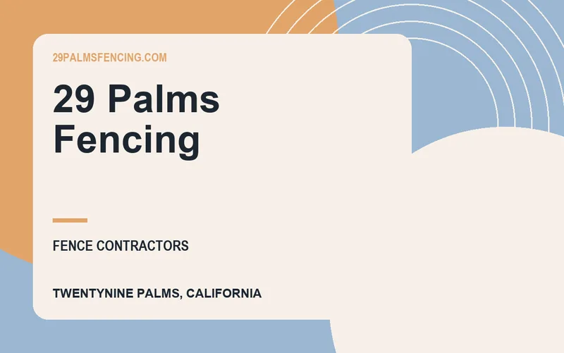 29 Palms Fencing in Twentynine Palms, California