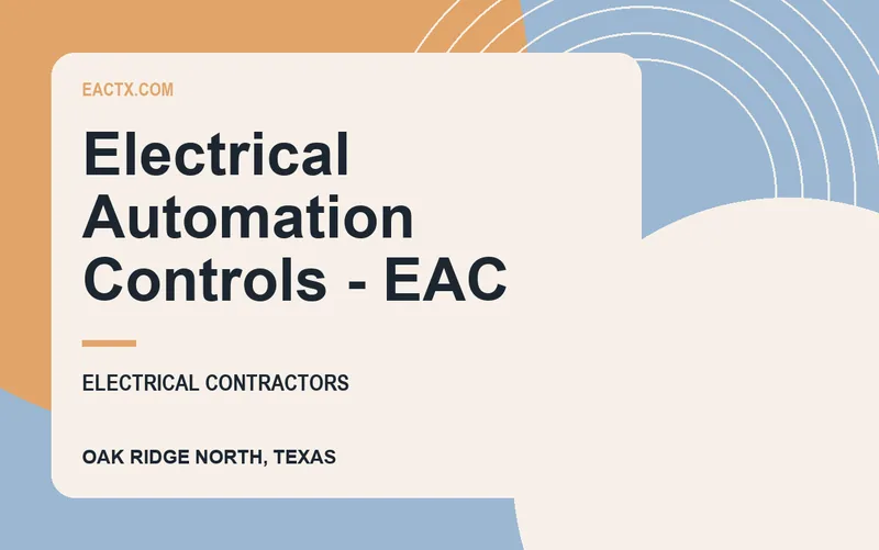 Electrical Automation Controls - EAC in Oak Ridge North, Texas
