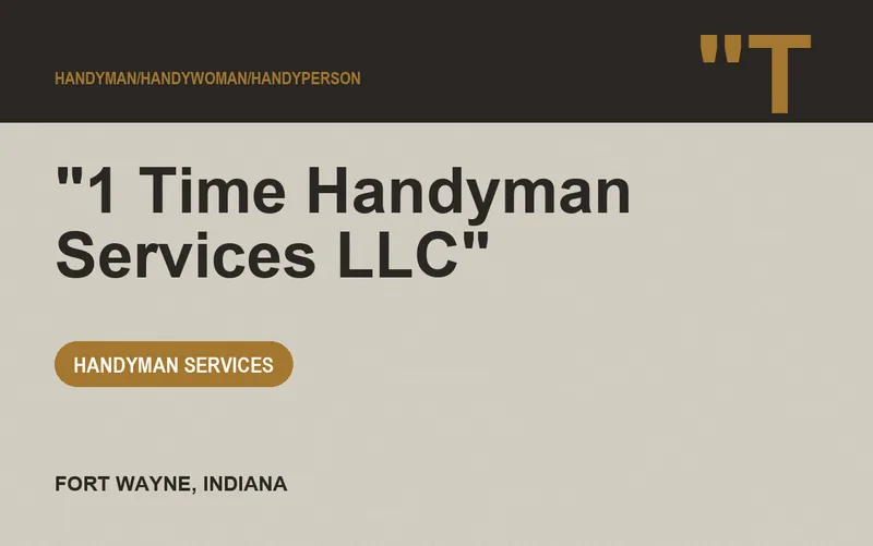 "1 TIME HANDYMAN SERVICES LLC" in Fort Wayne, Indiana