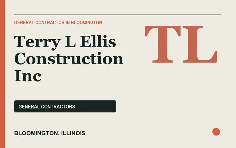 Terry L Ellis Construction Inc in Bloomington, Illinois