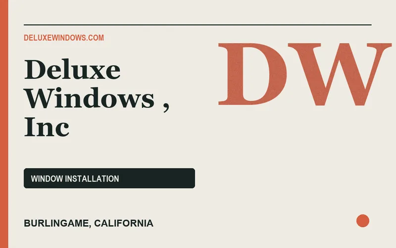 Deluxe Windows , Inc in Burlingame, California