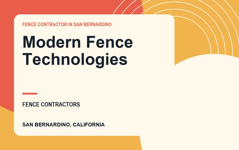 Modern Fence Technologies in San Bernardino, California