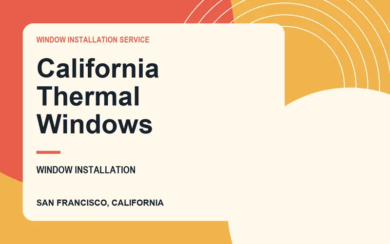 California Thermal Windows in San Francisco, California