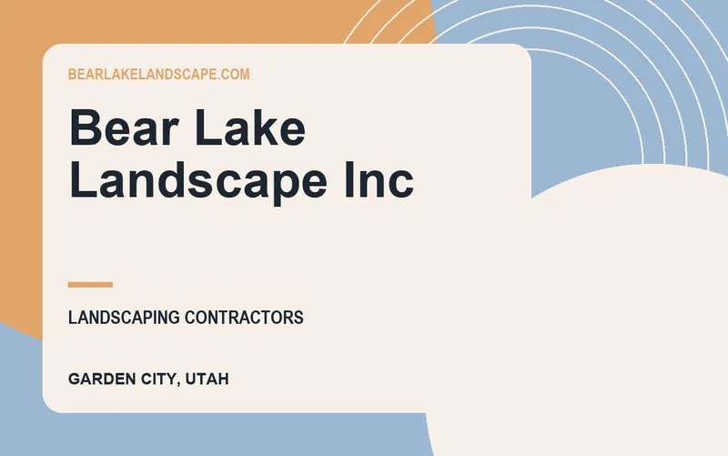 Bear Lake Landscape Inc in Garden City, Utah