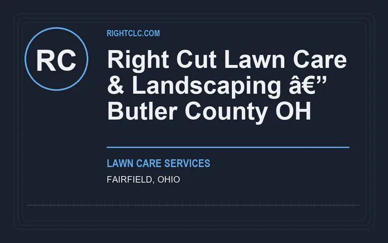 Right Cut Lawn Care & Landscaping â€” Butler County OH in Fairfield, Ohio