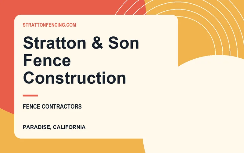 Stratton & Son Fence Construction in Paradise, California