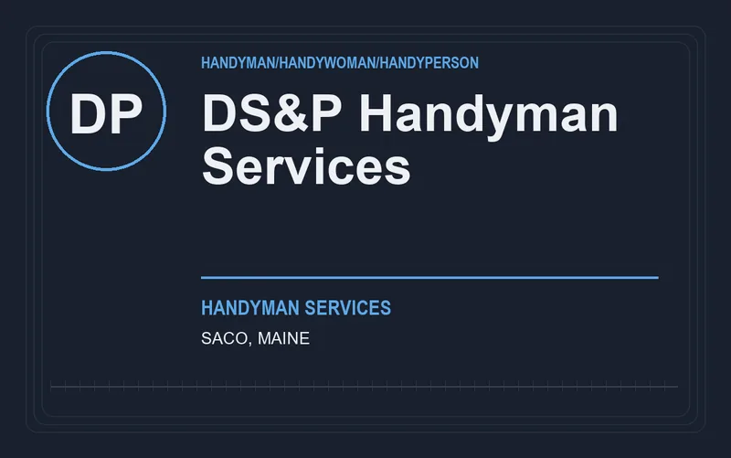 DS&P Handyman Services in Saco, Maine