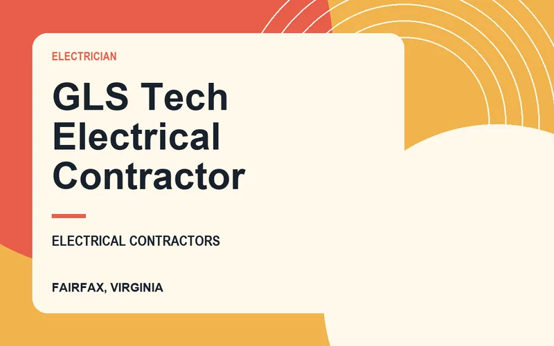 GLS Tech Electrical Contractor in Fairfax, Virginia