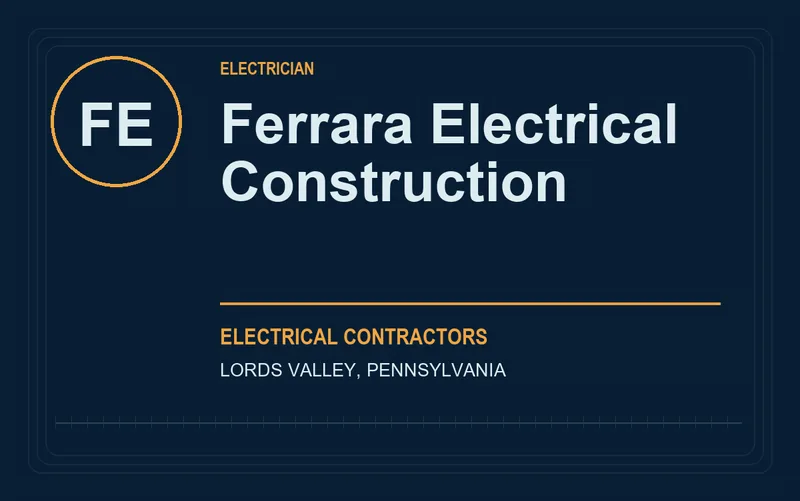 Ferrara Electrical Construction in Lords Valley, Pennsylvania