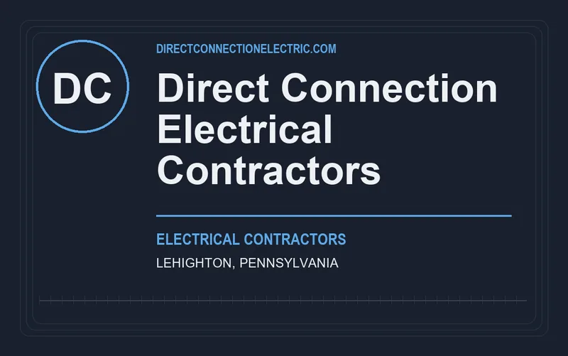 Direct Connection Electrical Contractors in Lehighton, Pennsylvania