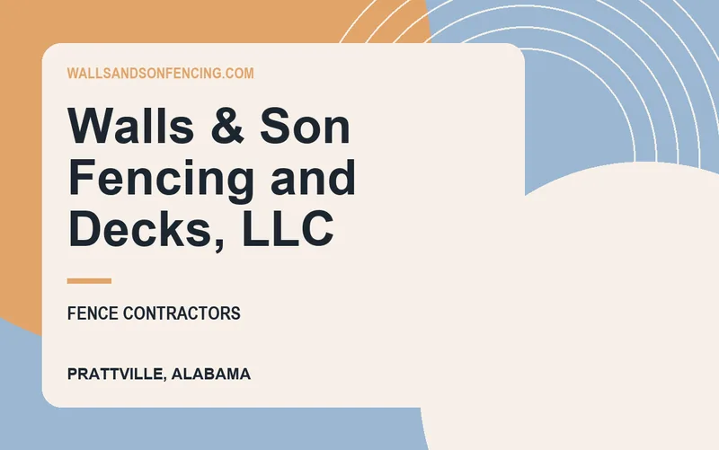 Walls & Son Fencing and Decks, LLC in Prattville, Alabama