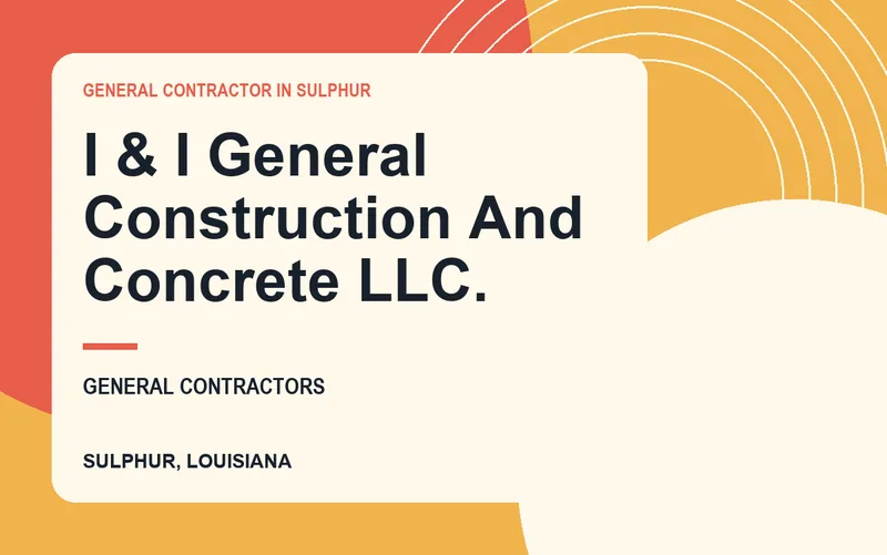 I & I General Construction And Concrete L.L.C. in Sulphur, Louisiana