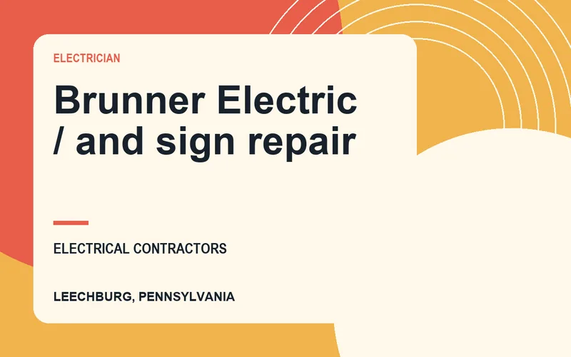 Brunner Electric / and sign repair in Leechburg, Pennsylvania