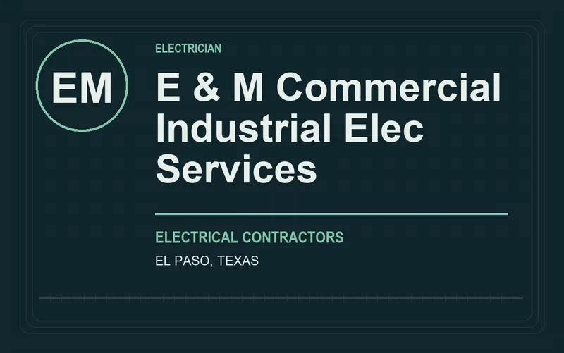 E & M Commercial Industrial Elec Services in El Paso, Texas