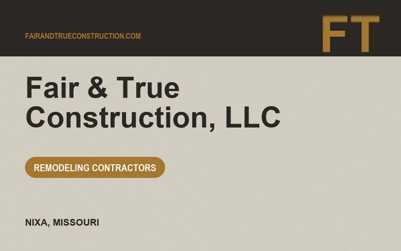 Fair & True Construction, LLC in Nixa, Missouri