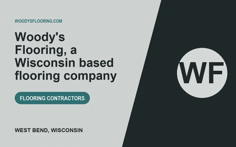 Woody's Flooring, a Wisconsin based flooring company in West Bend, Wisconsin