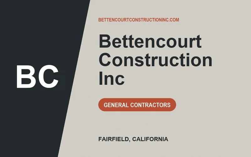 Bettencourt Construction Inc in Fairfield, California