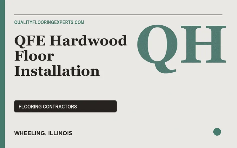 QFE Hardwood Floor Installation in Wheeling, Illinois